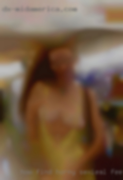How find horny sexieal feeling in meet woman in Mount Union?